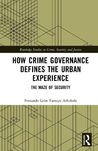 Cover image for How Crime Governance Defines the Urban Experience