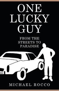 Cover image for One Lucky Guy From the Streets to Paradise