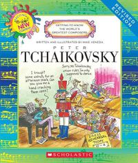Cover image for Peter Tchaikovsky (Revised Edition) (Getting to Know the World's Greatest Composers) (Library Edition)