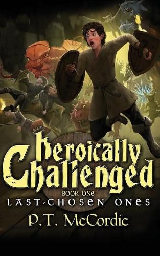 Cover image for Heroically Challenged: Book 1: The Last-Chosen Ones