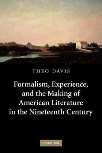 Cover image for Formalism, Experience, and the Making of American Literature in the Nineteenth Century