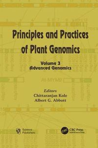 Cover image for Principles and Practices of Plant Genomics, Volume 3: Advanced Genomics