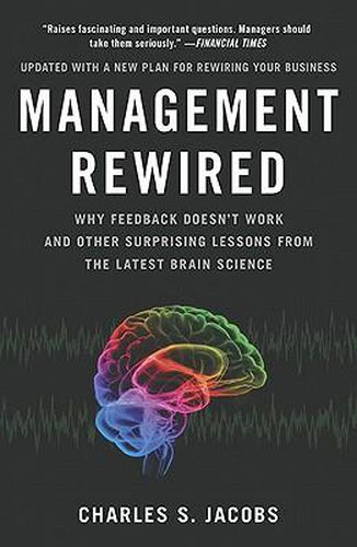 Cover image for Management Rewired: Why Feedback Doesn't Work and Other Surprising Lessons from the Latest Brain Science