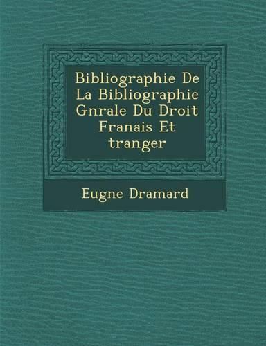 Cover image for Bibliographie de La Bibliographie G N Rale Du Droit Fran Ais Et Tranger