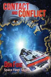 Cover image for Contact and Conflict: Aliens and Humans. Book One in the Space Fleet Sagas.