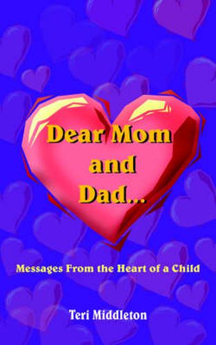 Cover image for Dear Mom and Dad...Messages From the Heart of a Child