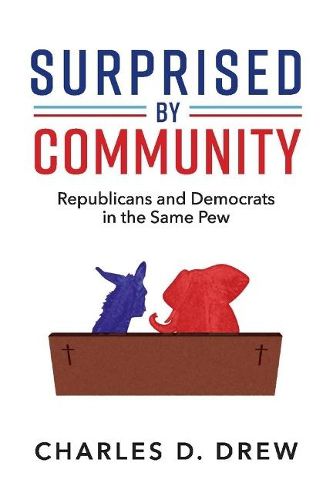 Cover image for Surprised by Community: Republicans and Democrats in the Same Pew