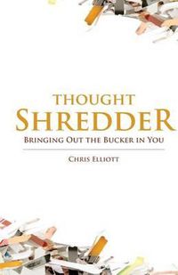 Cover image for ThoughtShredder: Bringing Out The Bucker In You