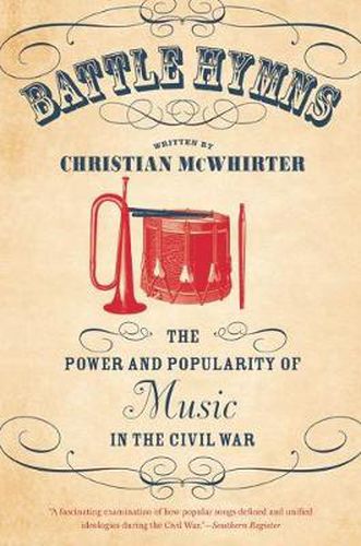 Cover image for Battle Hymns: The Power and Popularity of Music in the Civil War