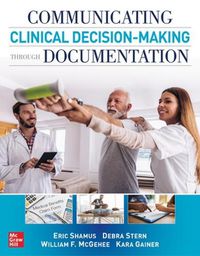 Cover image for Communicating Clinical Decision-Making Through Documentation: Coding, Payment, and Patient Categorization