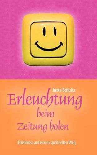 Cover image for Erleuchtung beim Zeitung holen: Erlebnisse auf einem spirituellen Weg