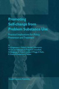 Cover image for Promoting Self-Change from Problem Substance Use: Practical Implications for Policy, Prevention and Treatment