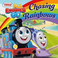 Cover image for Chasing Rainbows (Thomas & Friends: All Engines Go)