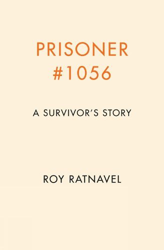 Prisoner #1056: How I Survived War and Found Peace