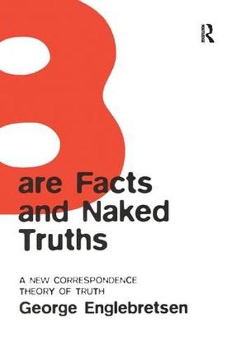 Cover image for Bare Facts and Naked Truths: A New Correspondence Theory of Truth