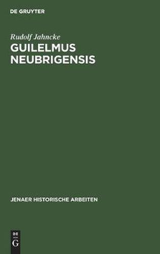 Cover image for Guilelmus Neubrigensis: Ein Pragmatischer Geschichtsschreiber Des Zwoelften Jahrhunderts