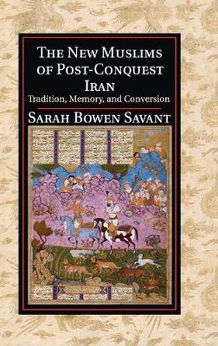 Cover image for The New Muslims of Post-Conquest Iran: Tradition, Memory, and Conversion
