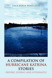 Cover image for A Compilation of Hurricane Katrina Stories