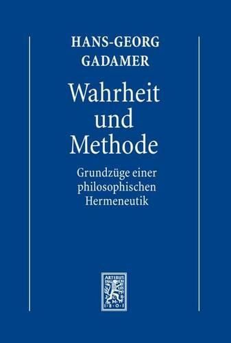 Cover image for Gesammelte Werke: Band 1: Hermeneutik I: Wahrheit und Methode: Grundzuge einer philosophischen Hermeneutik