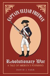 Cover image for Captain Elijah Freeman - Revolutionary War