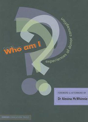 Cover image for Who Am I?: Experiences of Donor Conception