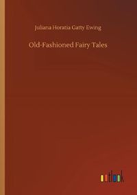 Cover image for Old-Fashioned Fairy Tales