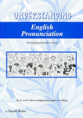 Understanding English Pronunciation: An Integrated Practice Course in English Pronunciation Student Book