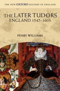 Cover image for The Later Tudors: England 1547-1603