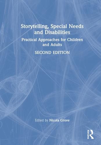 Cover image for Storytelling, Special Needs and Disabilities: Practical Approaches for Children and Adults