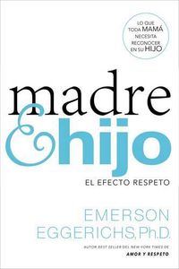 Cover image for Madre e hijo: El efecto respeto