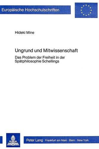 Cover image for Ungrund Und Mitwissenschaft: Das Problem Der Freiheit in Der Spaetphilosophie Schellings