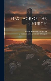 Cover image for First Age of the Church