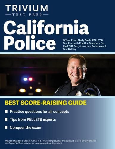 Cover image for California Police Officer Exam Study Guide: PELLET B Test Prep with Practice Questions for the POST Entry-Level Law Enforcement Test Battery