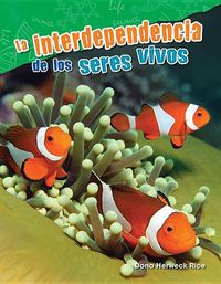 Cover image for La interdependencia de los seres vivos (Interdependence of Living Things)