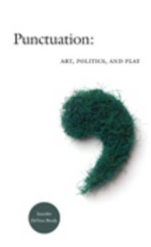 Cover image for Punctuation: Art, Politics, and Play