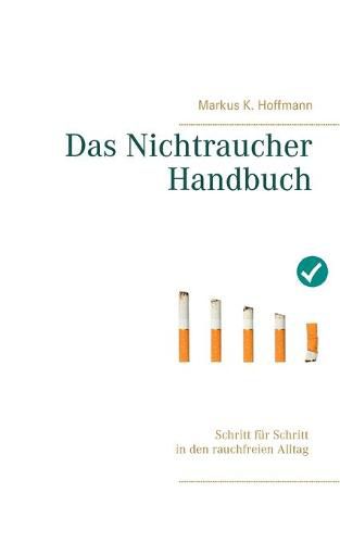 Cover image for Das Nichtraucher Handbuch: Schritt fur Schritt in den rauchfreien Alltag