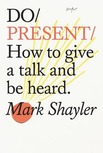 Cover image for Do Present: How To Give A Talk And Be Heard