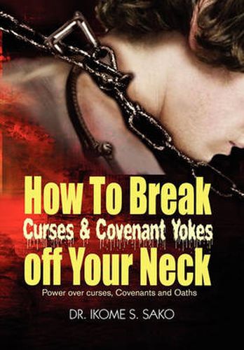 Cover image for How to Break Curses & Covenant Yokes Off Your Neck