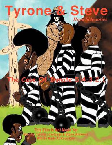 Cover image for Tyrone & Steve The Case of Inmate 5.4.3.2.1