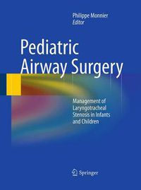 Cover image for Pediatric Airway Surgery: Management of Laryngotracheal Stenosis in Infants and Children