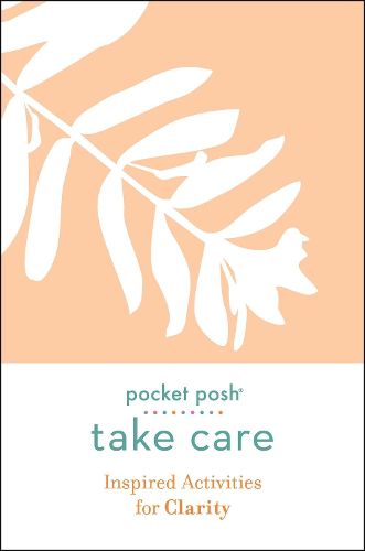 Cover image for Pocket Posh Take Care: Inspired Activities for Clarity