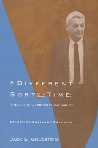 Cover image for A Different Sort of Time: The Life of Jerrold R. Zacharias - Scientist, Engineer, Educator