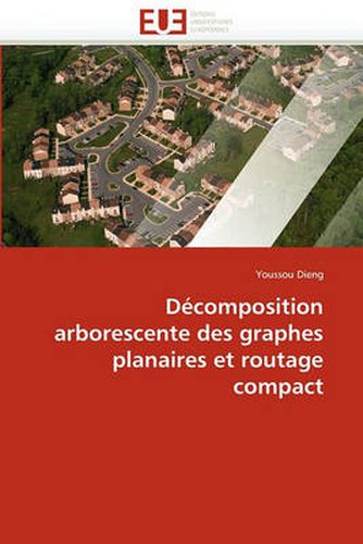 Cover image for Decomposition Arborescente Des Graphes Planaires Et Routage Compact