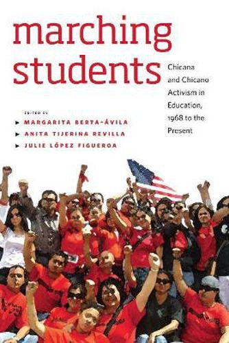 Cover image for Marching Students: Chicana and Chicano Activism in Education, 1968 to the Present