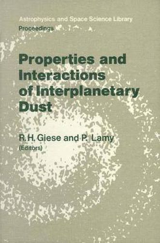 Cover image for Properties and Interactions of Interplanetary Dust: Proceedings of the 85th Colloquium of the International Astronomical Union, Marseille, France, July 9-12, 1984