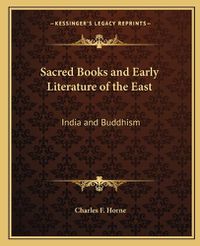 Cover image for Sacred Books and Early Literature of the East: India and Buddhism