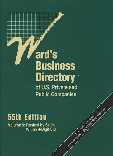 Cover image for Ward's Business Directory of U.S. Private and Public Companies, Volume 5: Ranked by Sales Within 4-Digit SIC