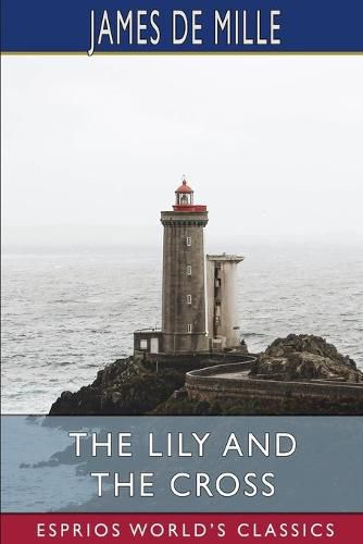 Cover image for The Lily and the Cross (Esprios Classics)