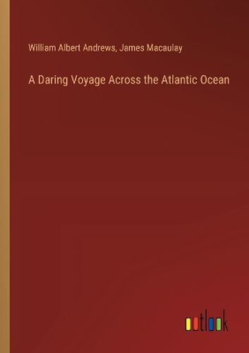 A Daring Voyage Across the Atlantic Ocean