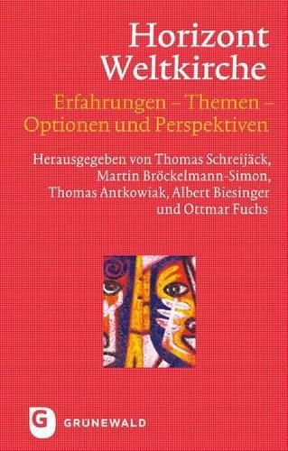 Cover image for Horizont Weltkirche: Erfahrungen - Themen - Optionen Und Perspektiven